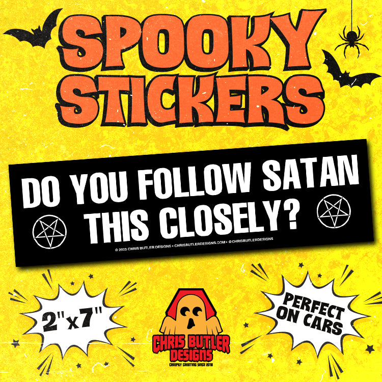 Do You Follow Satan This Closely Bumper Sticker